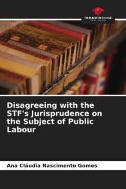 Disagreeing with the STF's Jurisprudence on the Subject of Public Labour