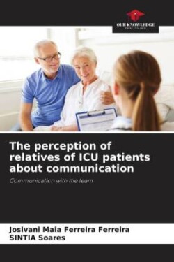 The perception of relatives of ICU patients about communication