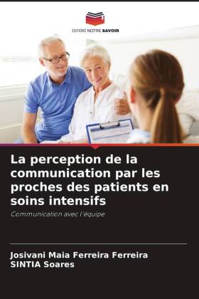 La perception de la communication par les proches des patients en soins intensifs