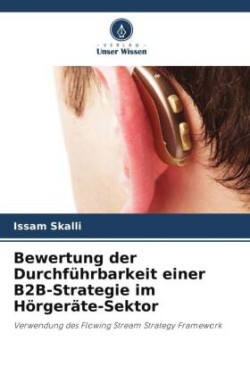 Bewertung der Durchführbarkeit einer B2B-Strategie im Hörgeräte-Sektor