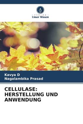 CELLULASE: HERSTELLUNG UND ANWENDUNG