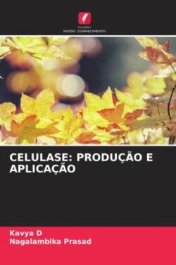 CELULASE: PRODUÇÃO E APLICAÇÃO