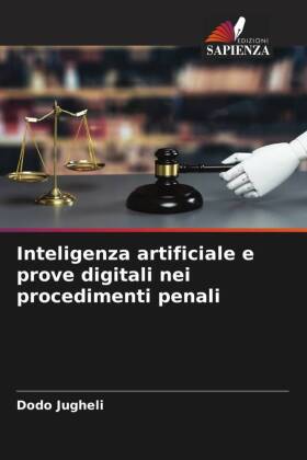 Inteligenza artificiale e prove digitali nei procedimenti penali