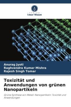 Toxizität und Anwendungen von grünen Nanopartikeln