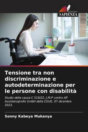 Tensione tra non discriminazione e autodeterminazione per le persone con disabilità