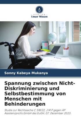 Spannung zwischen Nicht-Diskriminierung und Selbstbestimmung von Menschen mit Behinderungen