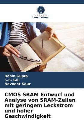 CMOS SRAM Entwurf und Analyse von SRAM-Zellen mit geringem Leckstrom und hoher Geschwindigkeit