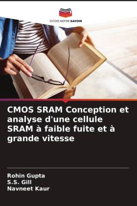 CMOS SRAM Conception et analyse d'une cellule SRAM à faible fuite et à grande vitesse