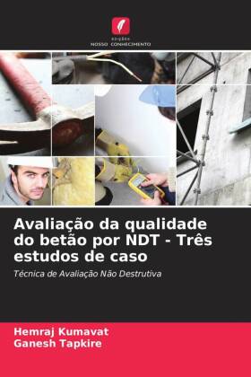 Avaliação da qualidade do betão por NDT - Três estudos de caso