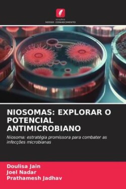 NIOSOMAS: EXPLORAR O POTENCIAL ANTIMICROBIANO