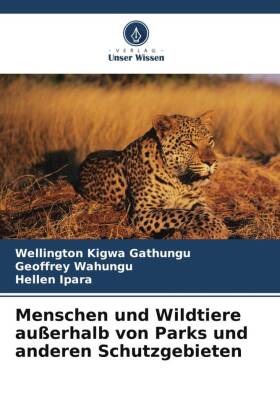 Menschen und Wildtiere außerhalb von Parks und anderen Schutzgebieten