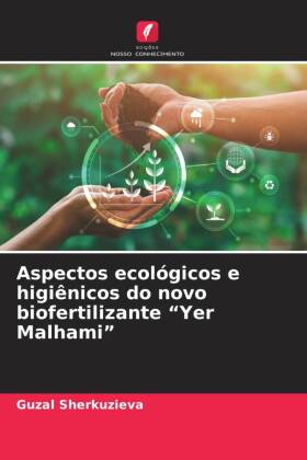 Aspectos ecológicos e higiênicos do novo biofertilizante "Yer Malhami"