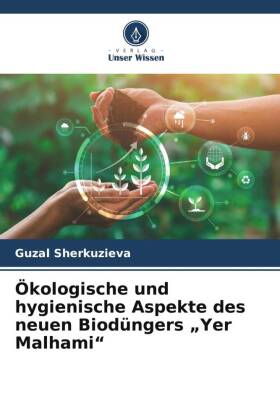 Ökologische und hygienische Aspekte des neuen Biodüngers "Yer Malhami"