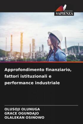 Approfondimento finanziario, fattori istituzionali e performance industriale