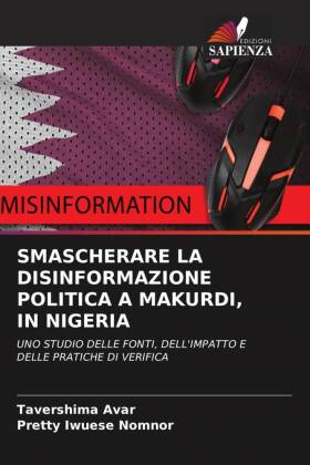 Smascherare La Disinformazione Politica a Makurdi, in Nigeria