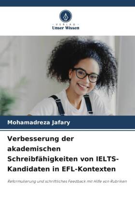 Verbesserung der akademischen Schreibfähigkeiten von IELTS-Kandidaten in EFL-Kontexten