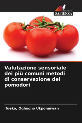 Valutazione sensoriale dei più comuni metodi di conservazione dei pomodori