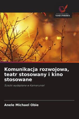 Komunikacja rozwojowa, teatr stosowany i kino stosowane