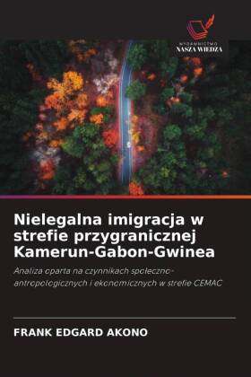 Nielegalna imigracja w strefie przygranicznej Kamerun-Gabon-Gwinea