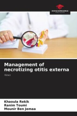 Management of necrotizing otitis externa