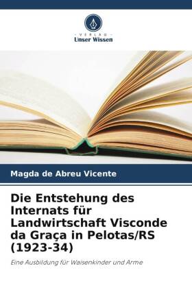 Entstehung des Internats für Landwirtschaft Visconde da Graça in Pelotas/RS (1923-34)