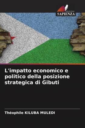 L'impatto economico e politico della posizione strategica di Gibuti