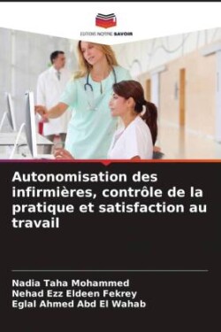 Autonomisation des infirmières, contrôle de la pratique et satisfaction au travail