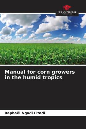 Manual for corn growers in the humid tropics