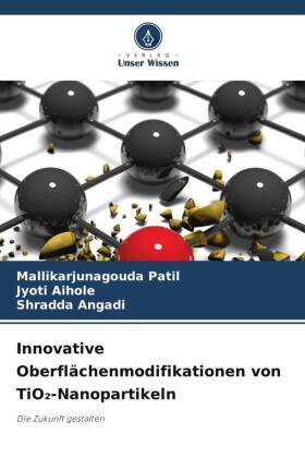 Innovative Oberflächenmodifikationen von TiO₂-Nanopartikeln