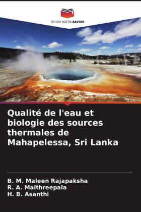 Qualité de l'eau et biologie des sources thermales de Mahapelessa, Sri Lanka