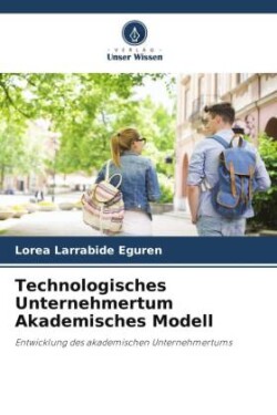 Technologisches Unternehmertum Akademisches Modell