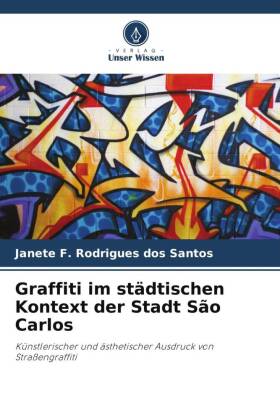 Graffiti im städtischen Kontext der Stadt São Carlos