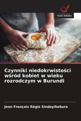 Czynniki niedokrwistości wśród kobiet w wieku rozrodczym w Burundi