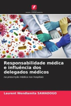 Responsabilidade médica e influência dos delegados médicos