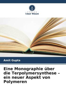 Eine Monographie über die Terpolymersynthese - ein neuer Aspekt von Polymeren