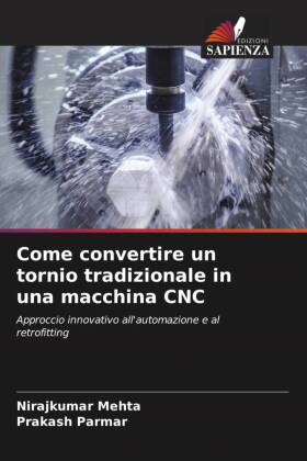 Come convertire un tornio tradizionale in una macchina CNC