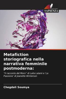 Metafiction storiografica nella narrativa femminile postmoderna