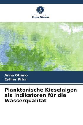 Planktonische Kieselalgen als Indikatoren für die Wasserqualität