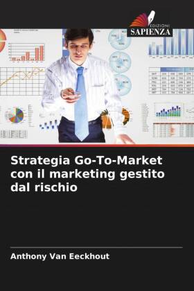 Strategia Go-To-Market con il marketing gestito dal rischio