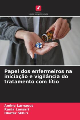 Papel dos enfermeiros na iniciação e vigilância do tratamento com lítio