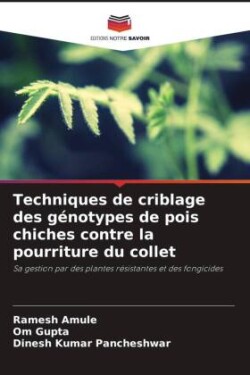 Techniques de criblage des génotypes de pois chiches contre la pourriture du collet