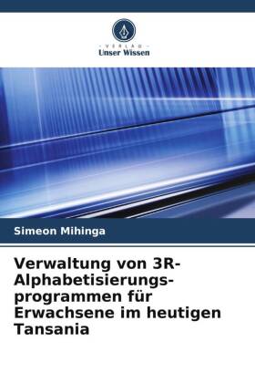 Verwaltung von 3R-Alphabetisierungs- programmen für Erwachsene im heutigen Tansania