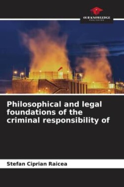 Philosophical and legal foundations of the criminal responsibility of