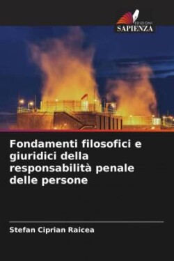 Fondamenti filosofici e giuridici della responsabilità penale delle persone