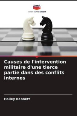 Causes de l'intervention militaire d'une tierce partie dans des conflits internes