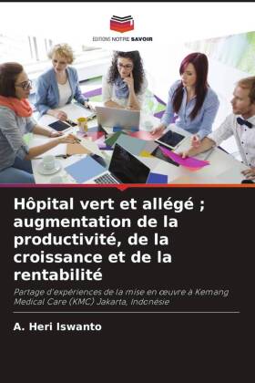 Hôpital vert et allégé ; augmentation de la productivité, de la croissance et de la rentabilité