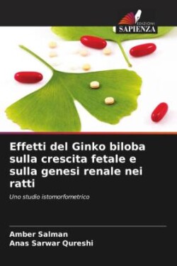 Effetti del Ginko biloba sulla crescita fetale e sulla genesi renale nei ratti