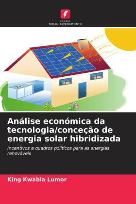 Análise económica da tecnologia/conceção de energia solar hibridizada