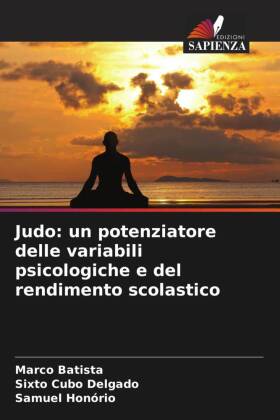 Judo: un potenziatore delle variabili psicologiche e del rendimento scolastico