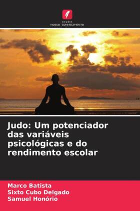 Judo: Um potenciador das variáveis psicológicas e do rendimento escolar